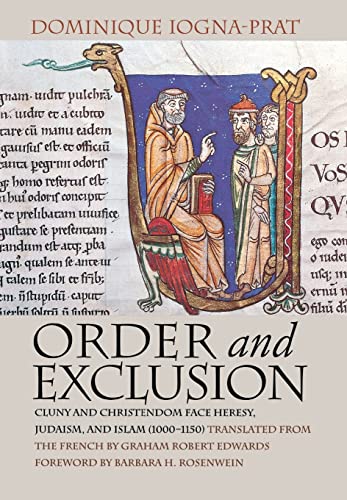 Beispielbild fr Order and Exclusion: Cluny and Christendom Face Heresy, Judaism, and Islam (1000-1150) (Conjunctions of Religion and Power in the Medieval Past) zum Verkauf von Books From California