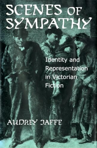 Stock image for Scenes of sympathy : identity and representation in Victorian fiction. for sale by Kloof Booksellers & Scientia Verlag