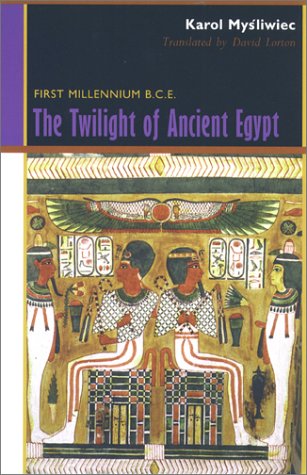 9780801437168: The Twilight of Ancient Egypt: First Millennium B.C.E.