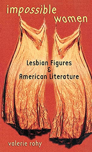 Stock image for Impossible Women: Lesbian Figures and American Literature for sale by Lucky's Textbooks