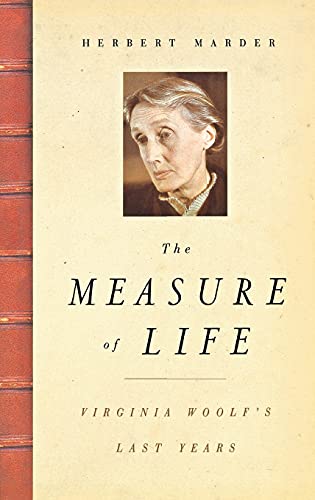 Beispielbild fr The Measure of Life : Virginia Woolf's Last Years zum Verkauf von Better World Books