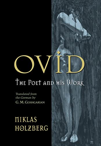 Ovid: The Poet and His Work - Holzberg, Niklas