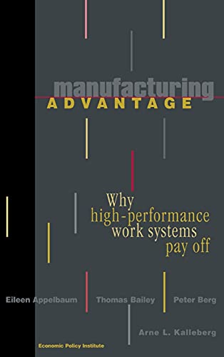 Imagen de archivo de Manufacturing Advantage: Why High Performance Work Systems Pay Off a la venta por Irish Booksellers