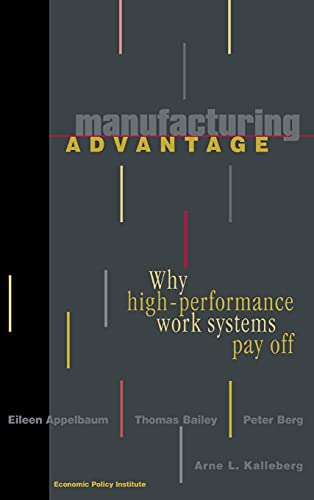 9780801437656: Manufacturing Advantage: Why High-Performance Work Systems Pay Off