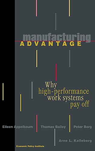 Stock image for Manufacturing Advantage: Why High Performance Work Systems Pay Off for sale by Irish Booksellers