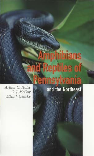 Amphibians and Reptiles of Pennsylvania and the Northeast - Hulse, Arthur C.; Censky, Ellen; McCoy, C. J.