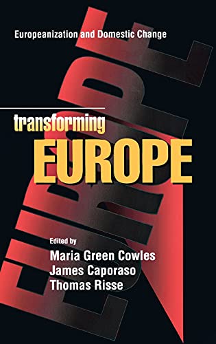 Stock image for Transforming Europe: Europeanization and Domestic Change (Cornell Studies in Political Economy) for sale by Midtown Scholar Bookstore