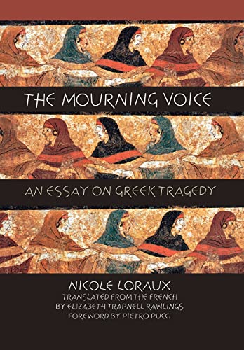 9780801438301: The Mourning Voice: An Essay on Greek Tragedy