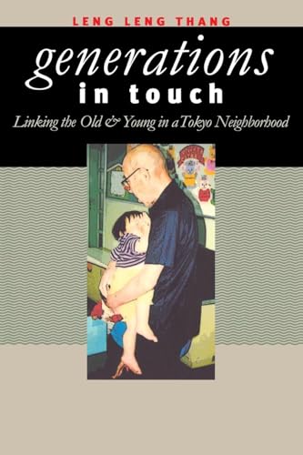 9780801438431: Generations in Touch: Linking the Old and Young in a Tokyo Neighborhood (The Anthropology of Contemporary Issues)