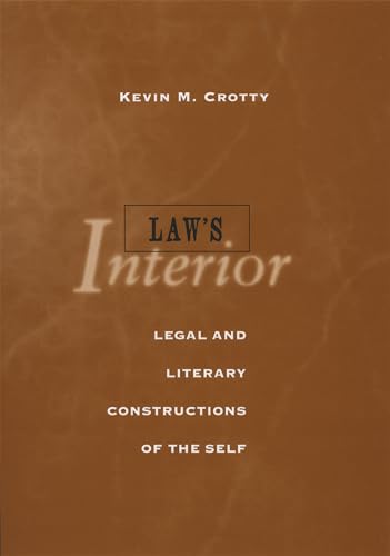 Beispielbild fr Law's Interior : Legal and Literary Constructions of the Self zum Verkauf von Better World Books