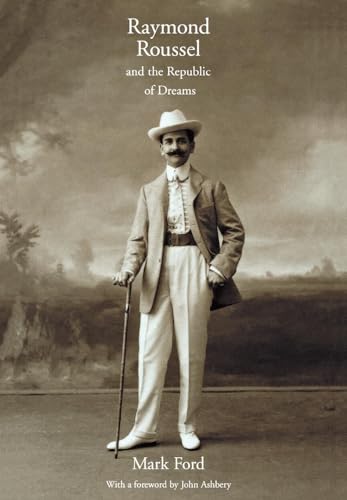 Stock image for Raymond Roussel and the Republic of Dreams for sale by Ergodebooks