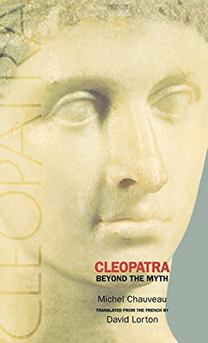 Stock image for Cleopatra: Beyond the Myth for sale by SecondSale