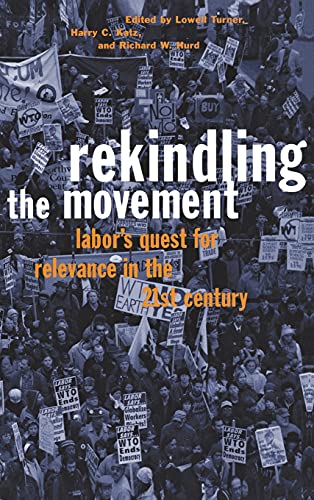 Stock image for Rekindling the Movement : Labor's Quest for Relevance in the 21st Century for sale by Better World Books