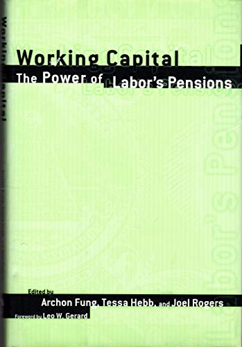 Stock image for Working Capital : The Power of Labor's Pension for sale by Better World Books