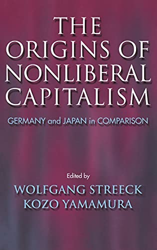 9780801439179: The Origins of Nonliberal Capitalism: Germany and Japan in Comparison (Cornell Studies in Political Economy)