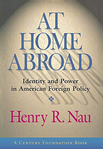 Imagen de archivo de At Home Abroad: Identity and Power in American Foreign Policy (Cornell Studies in Political Economy) a la venta por Wonder Book