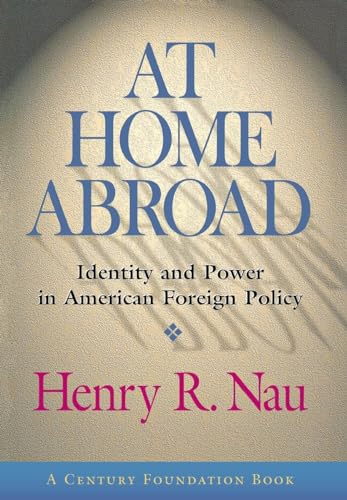 Stock image for At Home Abroad: Identity and Power in American Foreign Policy (Cornell Studies in Political Economy) for sale by Wonder Book