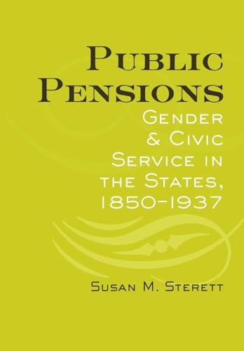 Imagen de archivo de Public Pensions: Gender and Civic Service in the States, 1850"1937 a la venta por HPB-Diamond