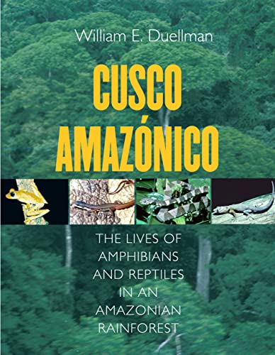 9780801439971: Cusco Amaznico: The Lives of Amphibians and Reptiles in an Amazonian Rainforest (Comstock Books in Herpetology)