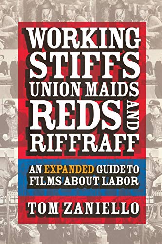 Beispielbild fr Working Stiffs, Union Maids, Reds, and Riffraff : An Expanded Guide to Films about Labor zum Verkauf von Better World Books