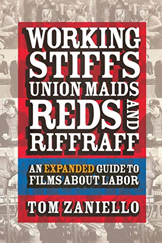 Stock image for Working Stiffs, Union Maids, Reds, and Riffraff: An Expanded Guide to Films About Labor for sale by Sessions Book Sales