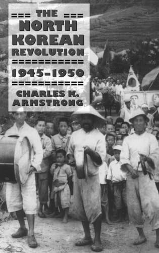 9780801440144: The North Korean Revolution, 1945–1950 (Studies of the Weatherhead East Asian Institute, Columbia University)