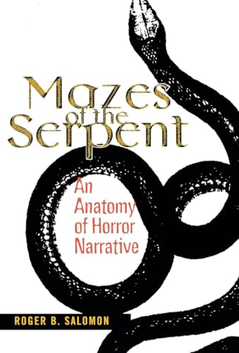 9780801440410: Mazes of the Serpent: An Anatomy of Horror Narrative