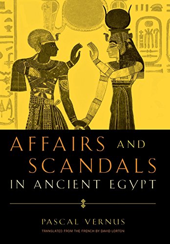 Affairs and Scandals in Ancient Egypt (9780801440786) by Vernus, Pascal
