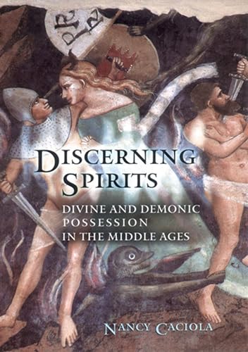 9780801440847: Discerning Spirits: Divine and Demonic Possession in the Middle Ages (Conjunctions of Religion and Power in the Medieval Past)