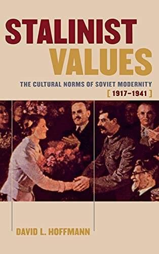 Stock image for Stalinist Values The Cultural Norms of Soviet Modernity, 19171941 for sale by PBShop.store UK