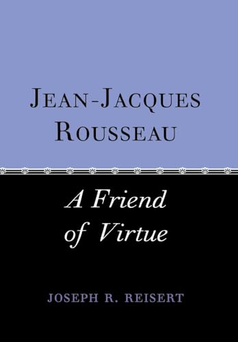 Jean-Jacques Rousseau. a friend of virtue