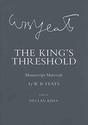 Imagen de archivo de The King's Threshold: Manuscript Materials (The Cornell Yeats) a la venta por Magus Books Seattle