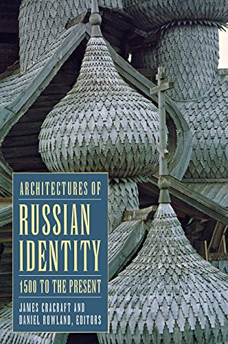 Stock image for Architectures of Russian Identity, 1500 to the Present for sale by ThriftBooks-Atlanta