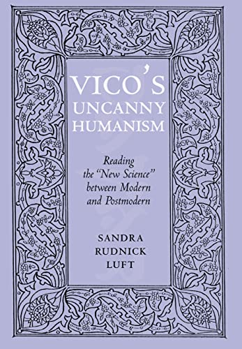 Stock image for Vico's Uncanny Humanism: Reading the "New Science" between Modern and Postmodern for sale by HPB-Red