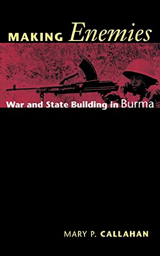 9780801441257: Making Enemies: War and State Building in Burma