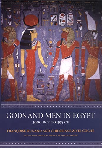 Stock image for Gods and Men in Egypt: 3000 BCE to 395 CE for sale by Midtown Scholar Bookstore
