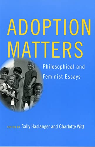Stock image for Adoption Matters: Philosophical and Feminist Essays for sale by Lucky's Textbooks