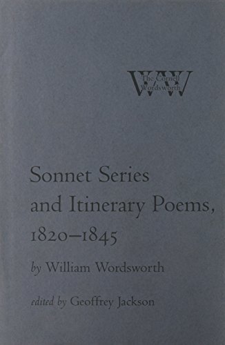 Stock image for Sonnet Series and Itinerary Poems, 1820-1845 (The Cornell Wordsworth) for sale by Jackson Street Booksellers