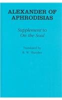 Stock image for Supplement to "On the Soul" (Ancient Commentators on Aristotle) for sale by AFTER WORDS OF ANN ARBOR