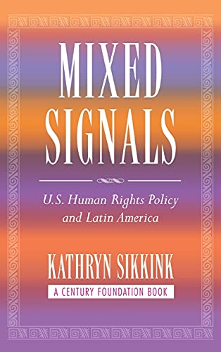 9780801442704: Mixed Signals: U.S. Human Rights Policy and Latin America (A Century Foundation Book)