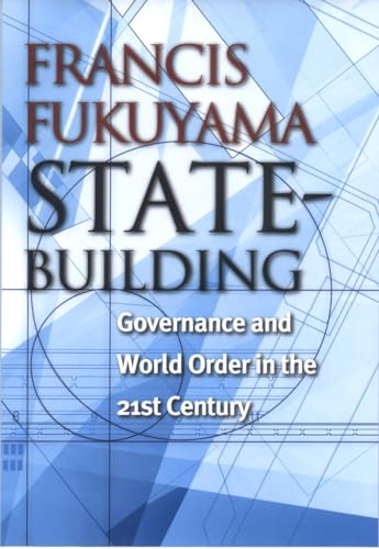 Stock image for State-Building: Governance and World Order in the 21st Century for sale by Lowry's Books