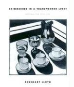 Stock image for Shimmering in a Transformed Light: Writing the Still Life for sale by ThriftBooks-Atlanta