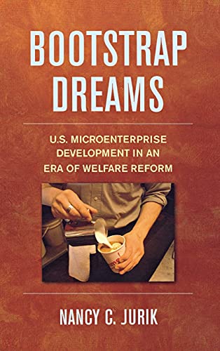 9780801442995: Bootstrap Dreams: U.S. Microenterprise Development in an Era of Welfare Reform (Ilr Press Books)