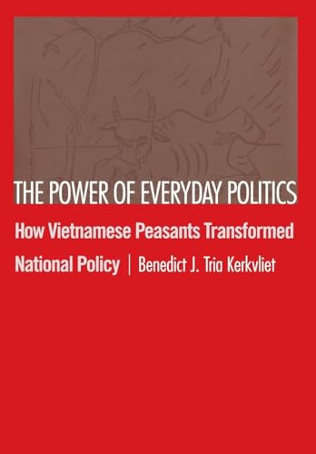 Stock image for The Power of Everyday Politics: How Vietnamese Peasants Transformed National Policy for sale by -OnTimeBooks-
