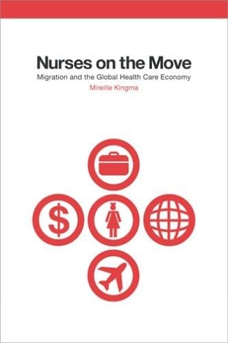 9780801443053: Nurses on the Move: Migration and the Global Health Care Economy (The Culture and Politics of Health Care Work)