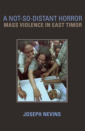 Stock image for A Not-So-Distant Horror: Mass Violence in East Timor for sale by Midtown Scholar Bookstore