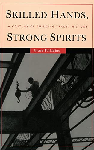 Beispielbild fr Skilled Hands, Strong Spirits : A Century of Building Trades History zum Verkauf von Better World Books
