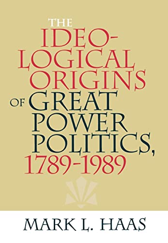 Stock image for The Ideological Origins of Great Power Politics, 1789 1989 for sale by Daedalus Books