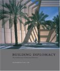 9780801443268: Building Diplomacy: The Architecture of American Embassies