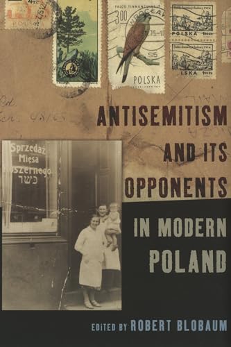 Imagen de archivo de Antisemitism and Its Opponents in Modern Poland a la venta por Lucky's Textbooks